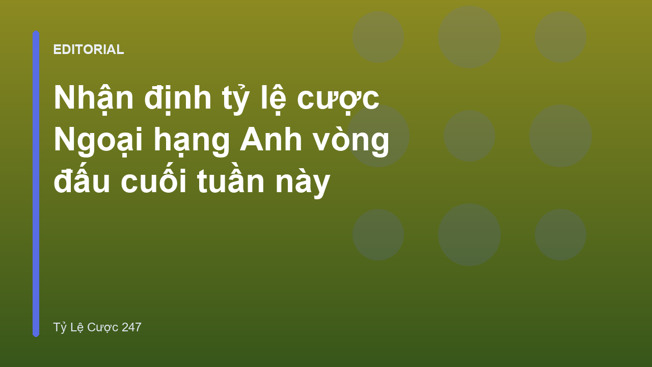 Phân tích tỷ lệ cược Ngoại hạng Anh