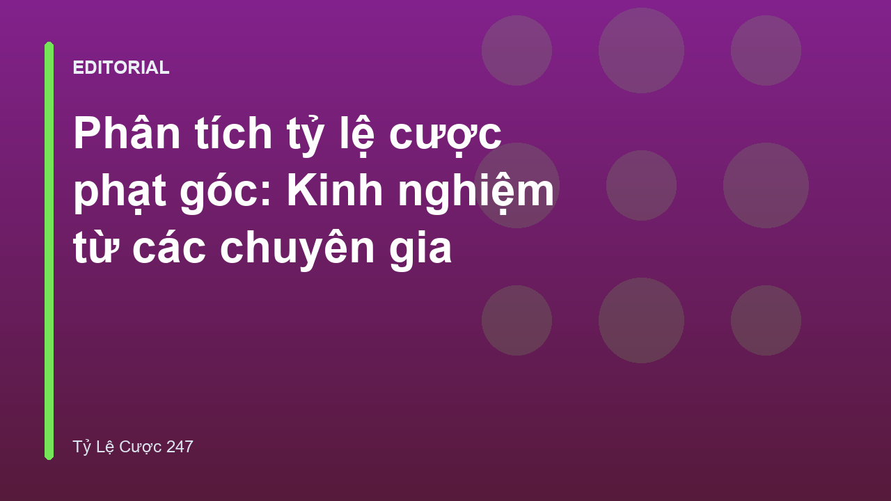 Phân tích tỷ lệ cược phạt góc trong bóng đá